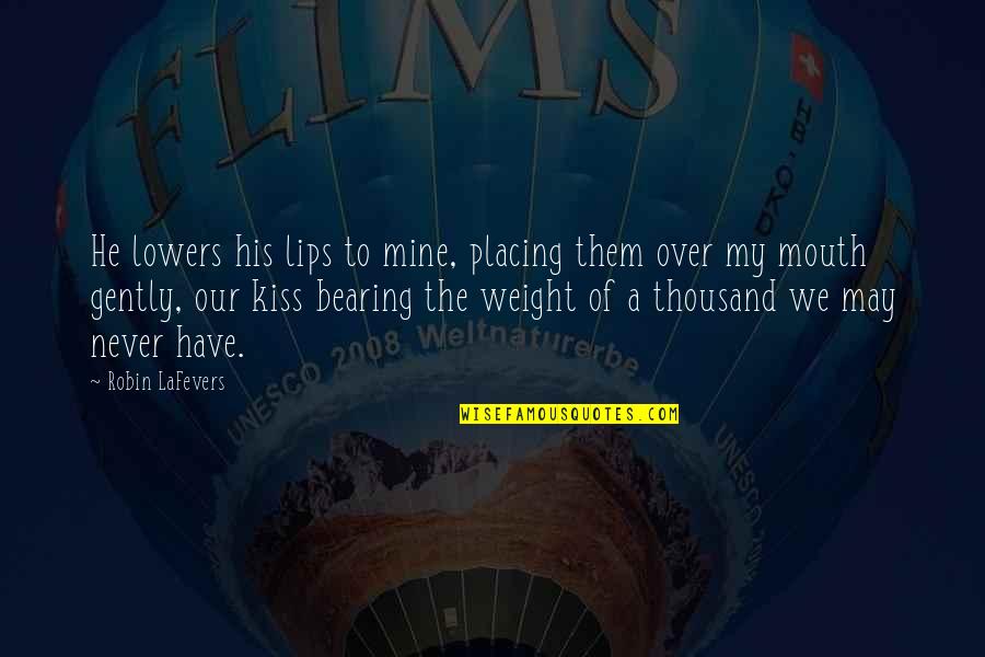 Rottman Sales Quotes By Robin LaFevers: He lowers his lips to mine, placing them