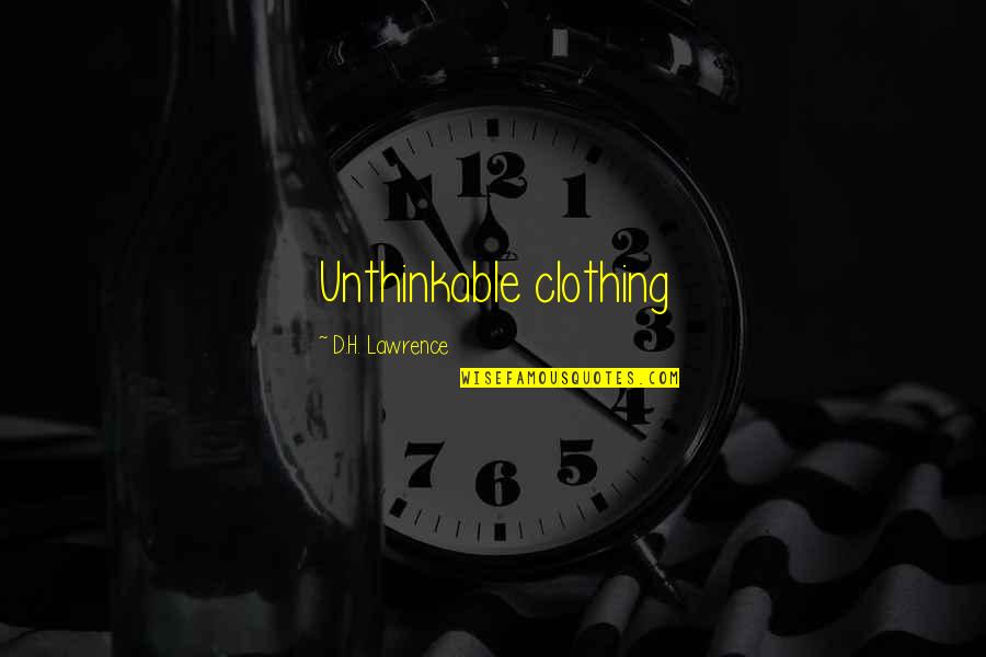 Rottnest Quotes By D.H. Lawrence: Unthinkable clothing