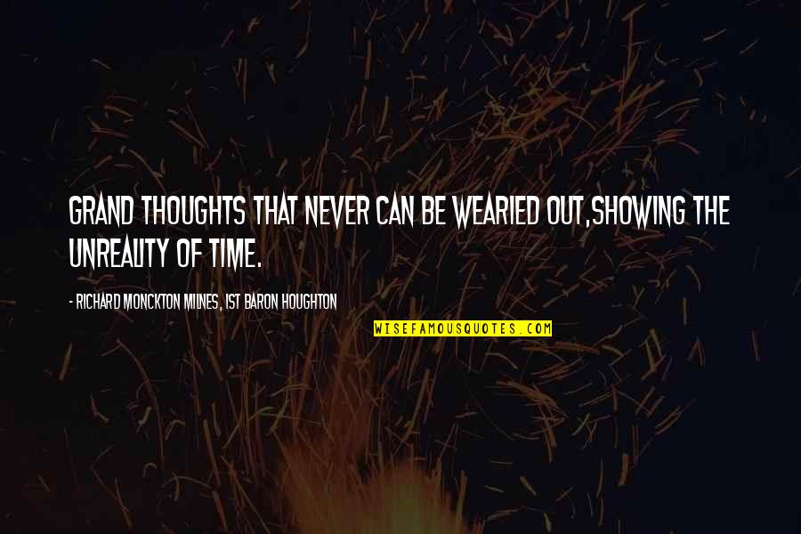 Rotulacion Quotes By Richard Monckton Milnes, 1st Baron Houghton: Grand Thoughts that never can be wearied out,Showing Rotulacion Quotes By Richard Monckton Milnes, 1st Baron Houghton: Grand Thoughts that never can be wearied out,Showing