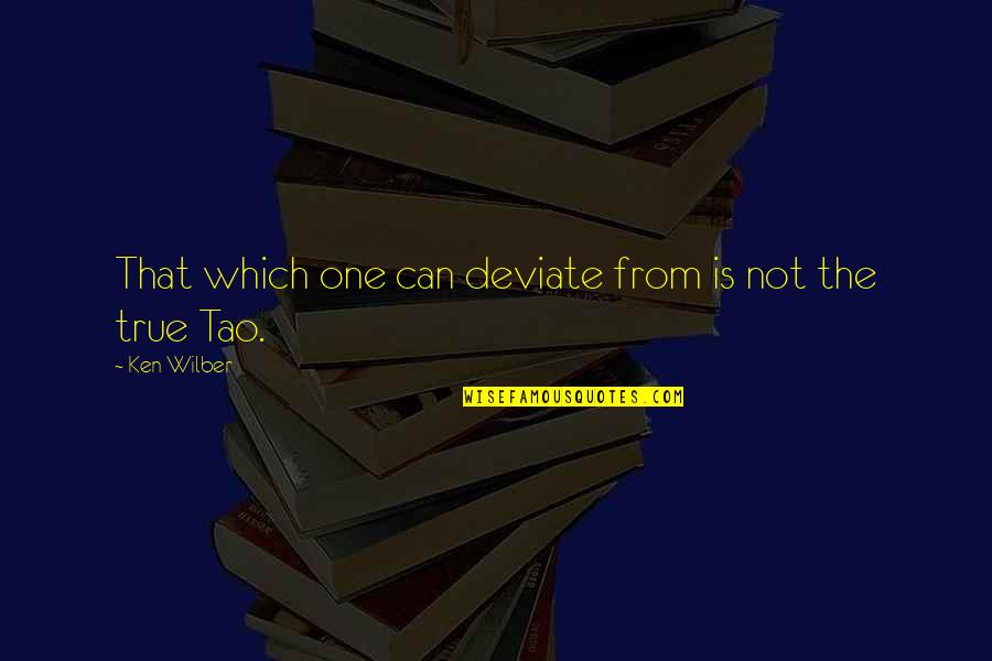 Rotunno Cidadania Quotes By Ken Wilber: That which one can deviate from is not Rotunno Cidadania Quotes By Ken Wilber: That which one can deviate from is not