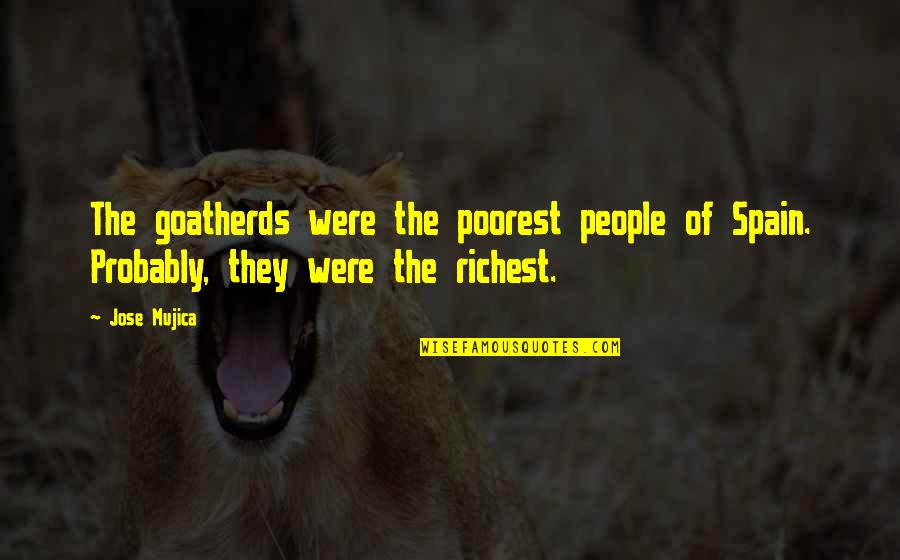 Roubicek Elderly Amazon Quotes By Jose Mujica: The goatherds were the poorest people of Spain.