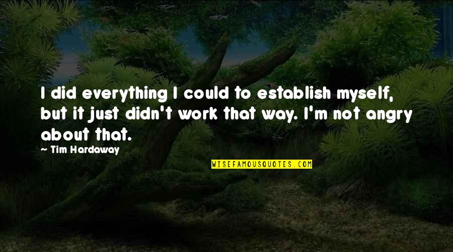 Roueche Award Quotes By Tim Hardaway: I did everything I could to establish myself, Roueche Award Quotes By Tim Hardaway: I did everything I could to establish myself,