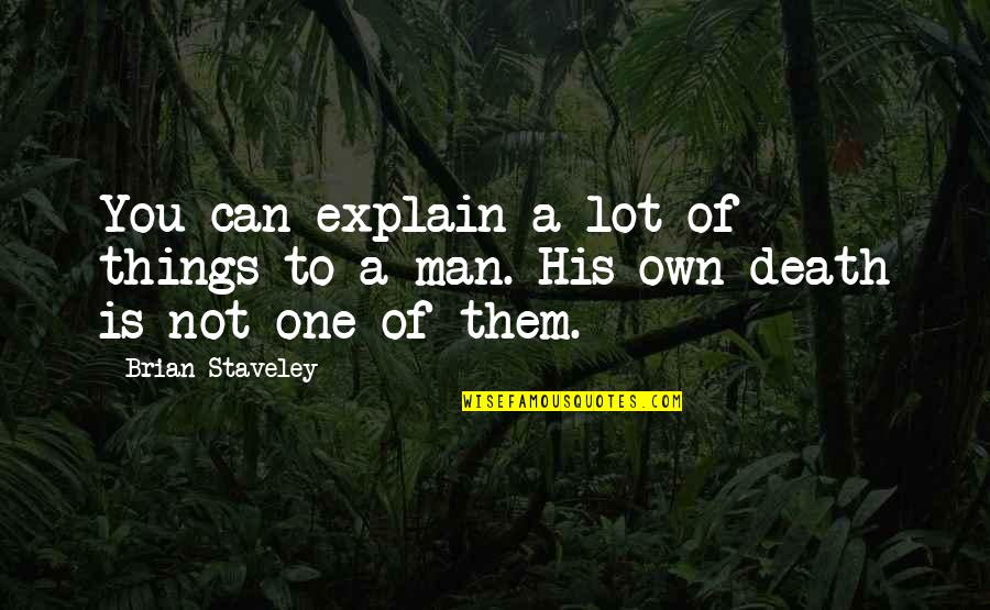 Roufus Mma Quotes By Brian Staveley: You can explain a lot of things to
