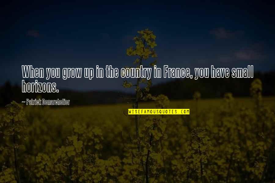 Rougarou Cedar Quotes By Patrick Demarchelier: When you grow up in the country in Rougarou Cedar Quotes By Patrick Demarchelier: When you grow up in the country in