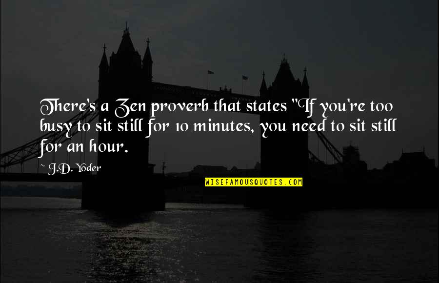 Rougeron Quotes By J.D. Yoder: There's a Zen proverb that states "If you're Rougeron Quotes By J.D. Yoder: There's a Zen proverb that states "If you're