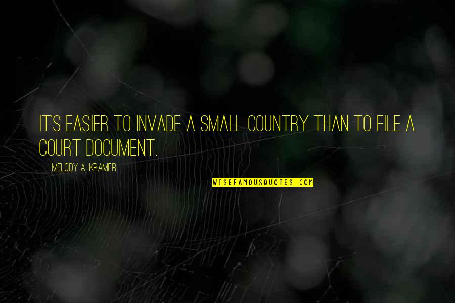 Rouget Quotes By Melody A. Kramer: It's easier to invade a small country than Rouget Quotes By Melody A. Kramer: It's easier to invade a small country than
