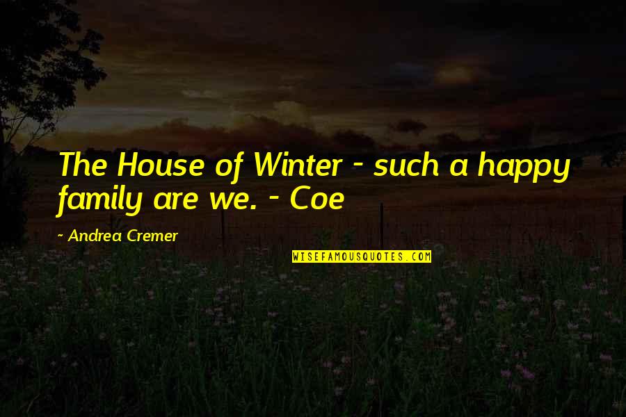Rough Hands Quotes By Andrea Cremer: The House of Winter - such a happy