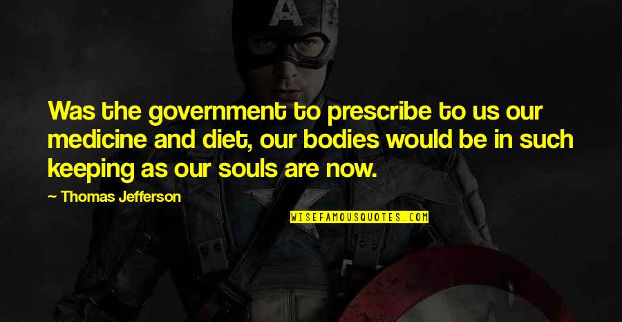 Roughton Nickelson Quotes By Thomas Jefferson: Was the government to prescribe to us our Roughton Nickelson Quotes By Thomas Jefferson: Was the government to prescribe to us our