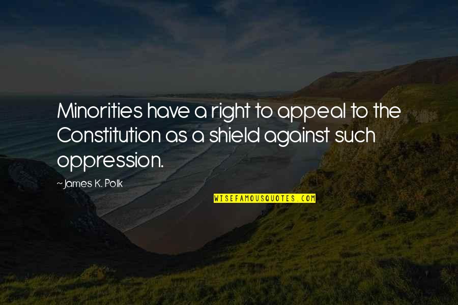 Rouleaux Rbc Quotes By James K. Polk: Minorities have a right to appeal to the Rouleaux Rbc Quotes By James K. Polk: Minorities have a right to appeal to the
