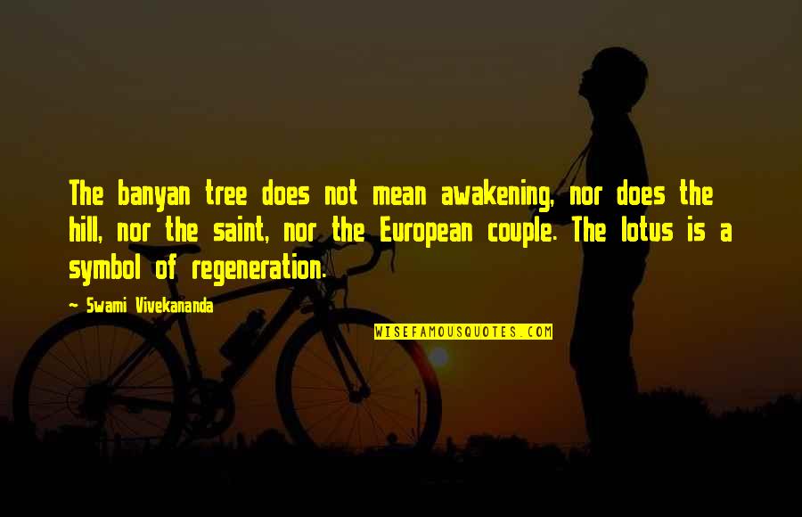 Round World Purse Quotes By Swami Vivekananda: The banyan tree does not mean awakening, nor Round World Purse Quotes By Swami Vivekananda: The banyan tree does not mean awakening, nor