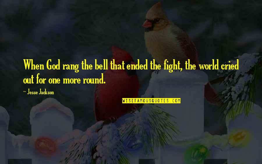 Round World Quotes By Jesse Jackson: When God rang the bell that ended the Round World Quotes By Jesse Jackson: When God rang the bell that ended the