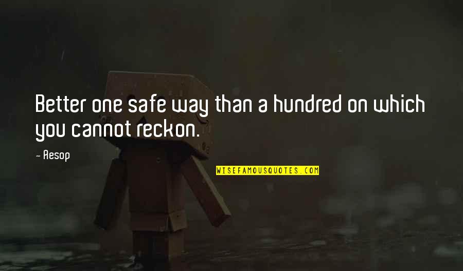 Rounders 1965 Quotes By Aesop: Better one safe way than a hundred on