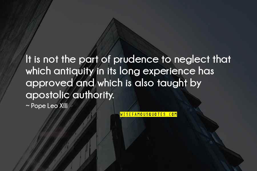 Roundhead Quotes By Pope Leo XIII: It is not the part of prudence to