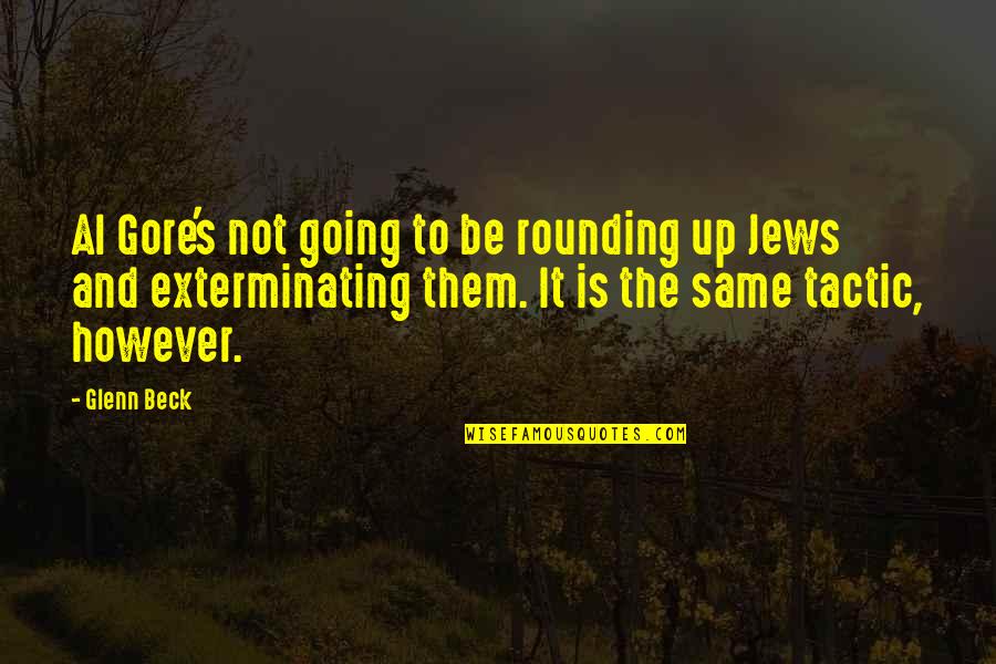 Rounding Quotes By Glenn Beck: Al Gore's not going to be rounding up