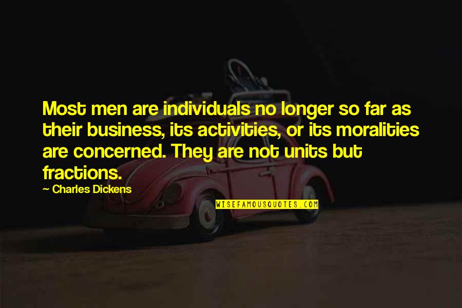 Roundwith Quotes By Charles Dickens: Most men are individuals no longer so far