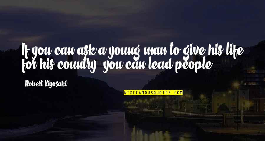 Rountree Quotes By Robert Kiyosaki: If you can ask a young man to