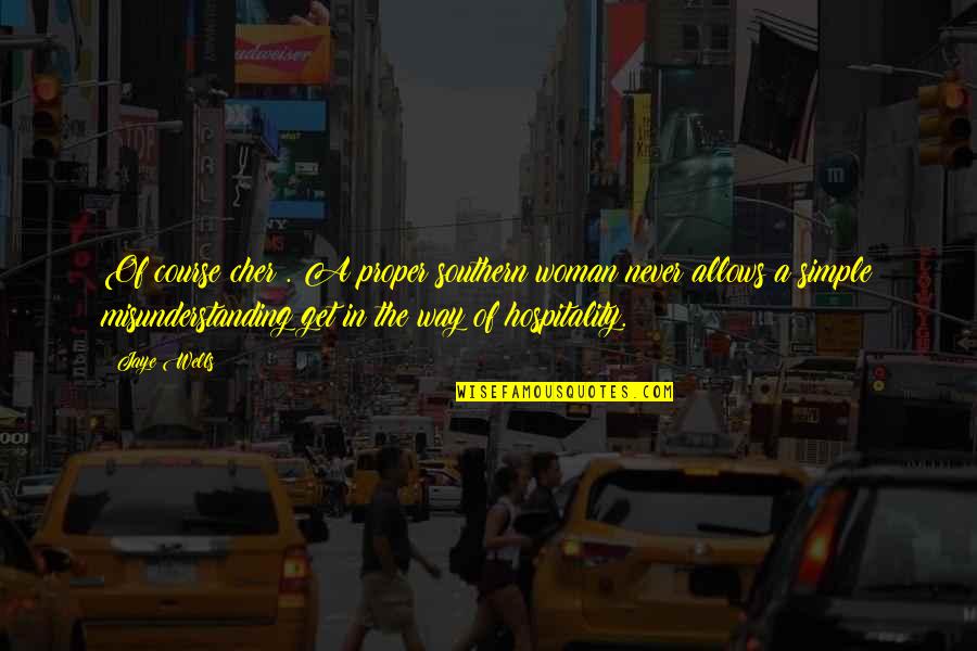 Roupas Africanas Quotes By Jaye Wells: Of course cher . A proper southern woman Roupas Africanas Quotes By Jaye Wells: Of course cher . A proper southern woman