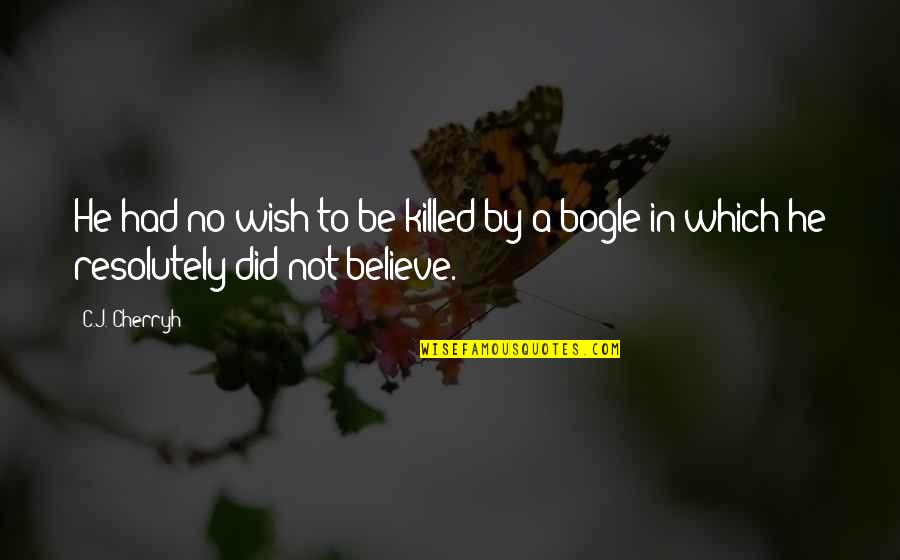 Rousdi Quotes By C.J. Cherryh: He had no wish to be killed by