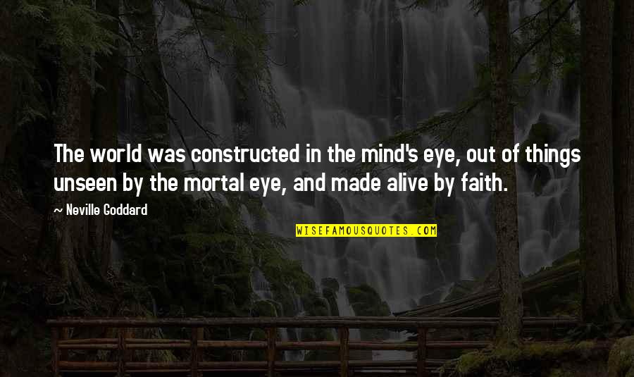 Rouses Grocery Quotes By Neville Goddard: The world was constructed in the mind's eye, Rouses Grocery Quotes By Neville Goddard: The world was constructed in the mind's eye,