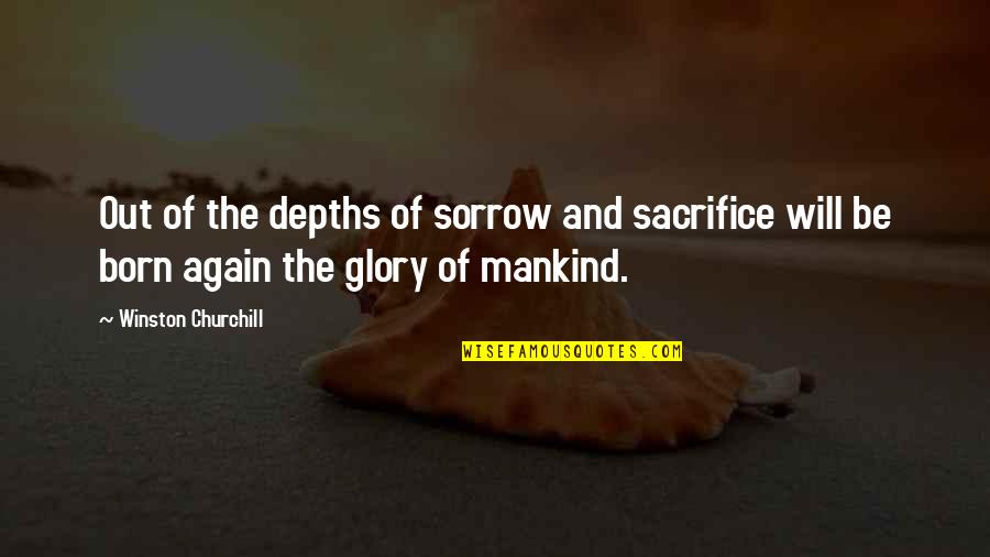 Rouslan Lartisien Quotes By Winston Churchill: Out of the depths of sorrow and sacrifice Rouslan Lartisien Quotes By Winston Churchill: Out of the depths of sorrow and sacrifice