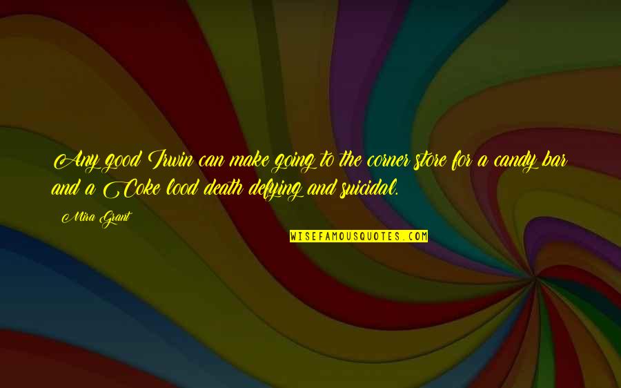 Rousseau Freedom Quote Quotes By Mira Grant: Any good Irwin can make going to the Rousseau Freedom Quote Quotes By Mira Grant: Any good Irwin can make going to the