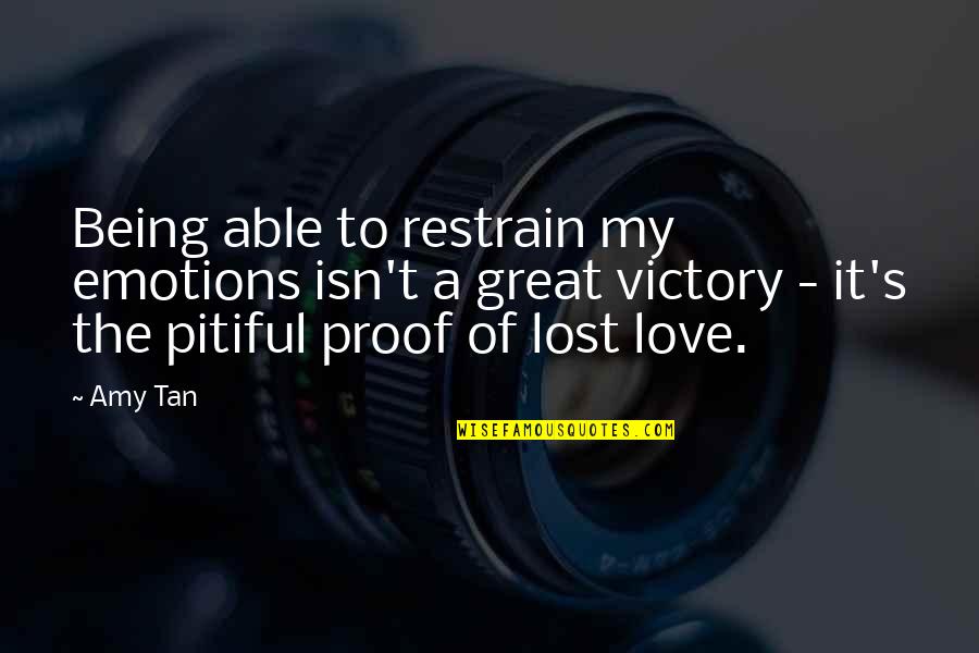 Rousseau God Quotes By Amy Tan: Being able to restrain my emotions isn't a Rousseau God Quotes By Amy Tan: Being able to restrain my emotions isn't a