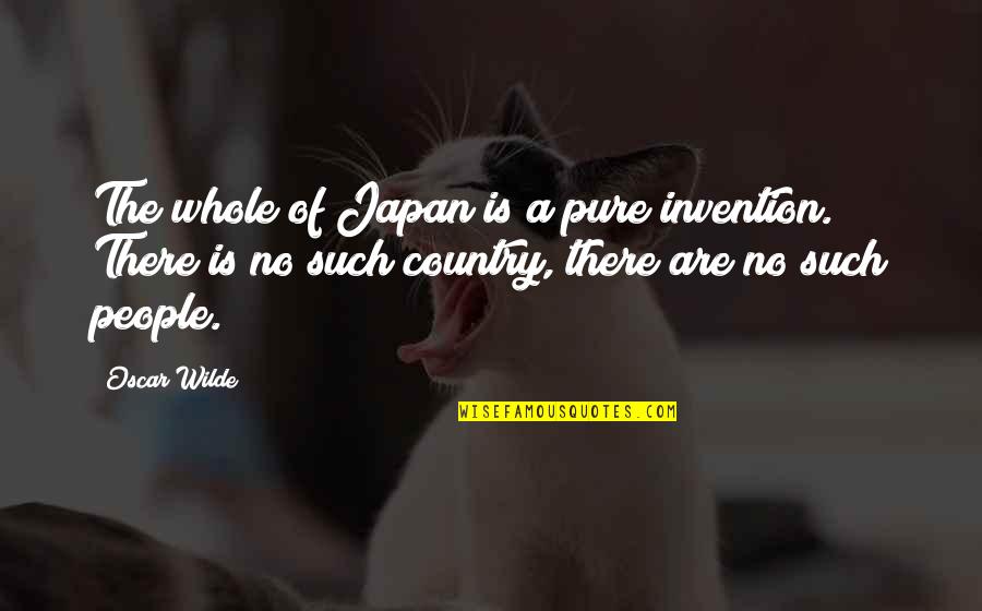 Rousseau Reveries Quotes By Oscar Wilde: The whole of Japan is a pure invention.