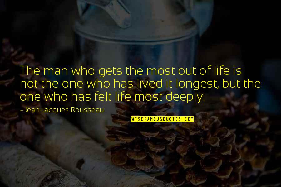 Rousseau's Quotes By Jean-Jacques Rousseau: The man who gets the most out of