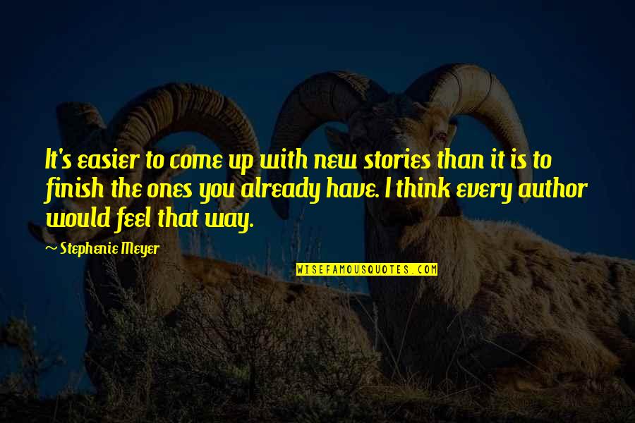 Rousseaux Bouillon Quotes By Stephenie Meyer: It's easier to come up with new stories