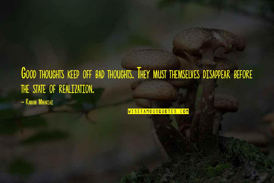 Rousselle Press Quotes By Ramana Maharshi: Good thoughts keep off bad thoughts. They must Rousselle Press Quotes By Ramana Maharshi: Good thoughts keep off bad thoughts. They must