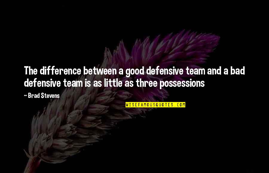 Roussels Of Gonzales Quotes By Brad Stevens: The difference between a good defensive team and