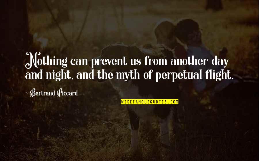 Rousset Crozes Quotes By Bertrand Piccard: Nothing can prevent us from another day and Rousset Crozes Quotes By Bertrand Piccard: Nothing can prevent us from another day and