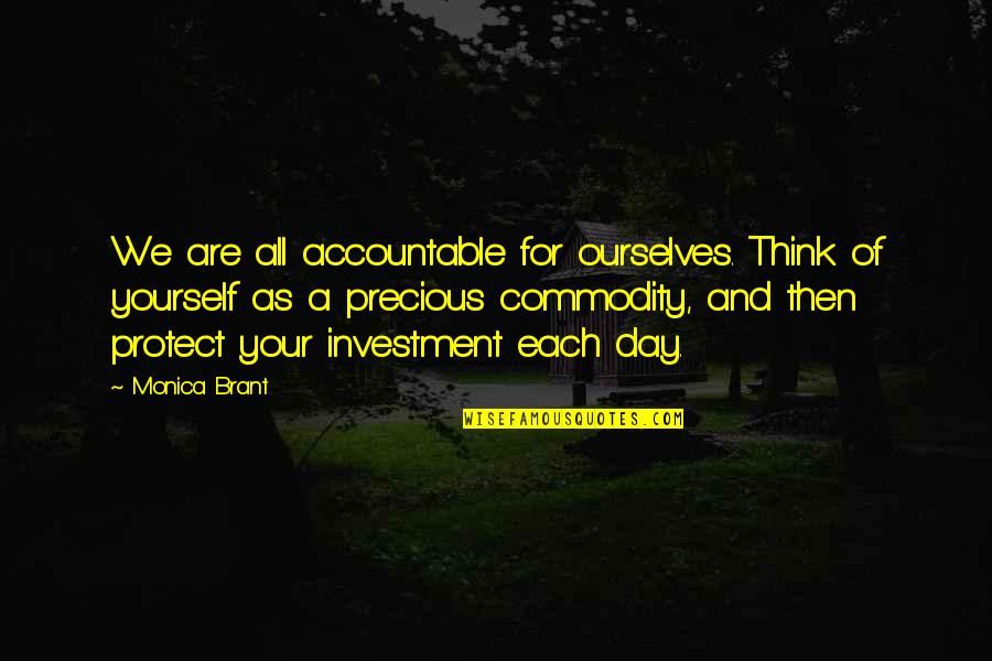 Routeburn Falls Quotes By Monica Brant: We are all accountable for ourselves. Think of Routeburn Falls Quotes By Monica Brant: We are all accountable for ourselves. Think of