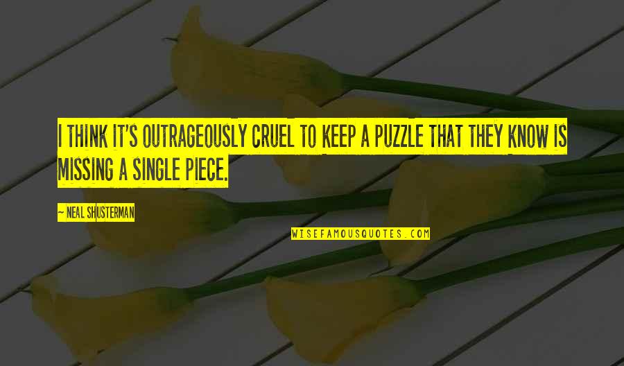 Routed Signs Quotes By Neal Shusterman: I think it's outrageously cruel to keep a Routed Signs Quotes By Neal Shusterman: I think it's outrageously cruel to keep a