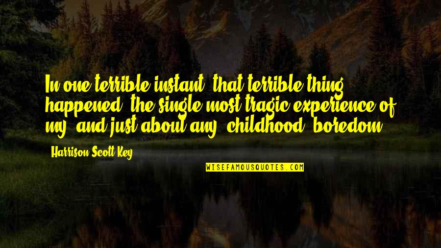 Routers Quotes By Harrison Scott Key: In one terrible instant, that terrible thing happened, Routers Quotes By Harrison Scott Key: In one terrible instant, that terrible thing happened,