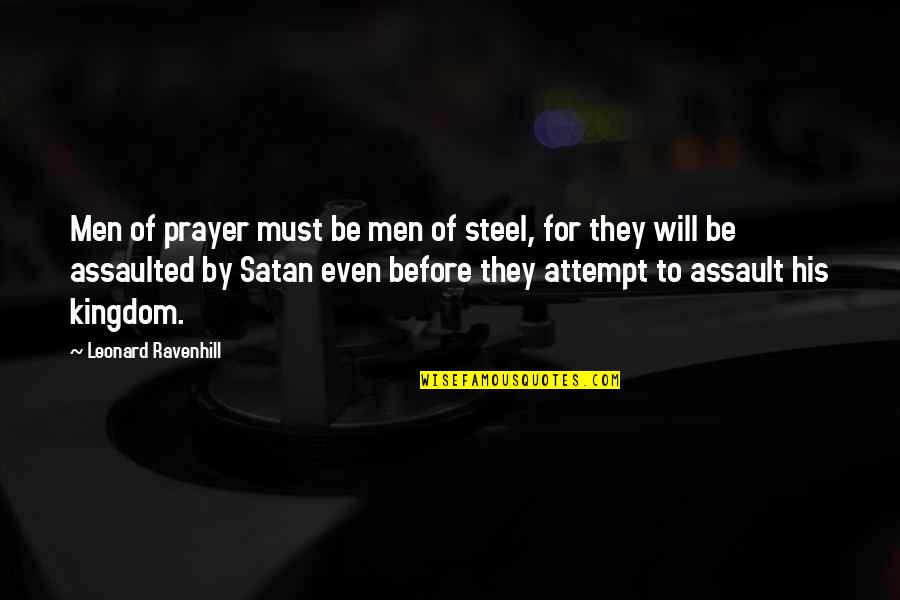 Routing And Account Quotes By Leonard Ravenhill: Men of prayer must be men of steel,