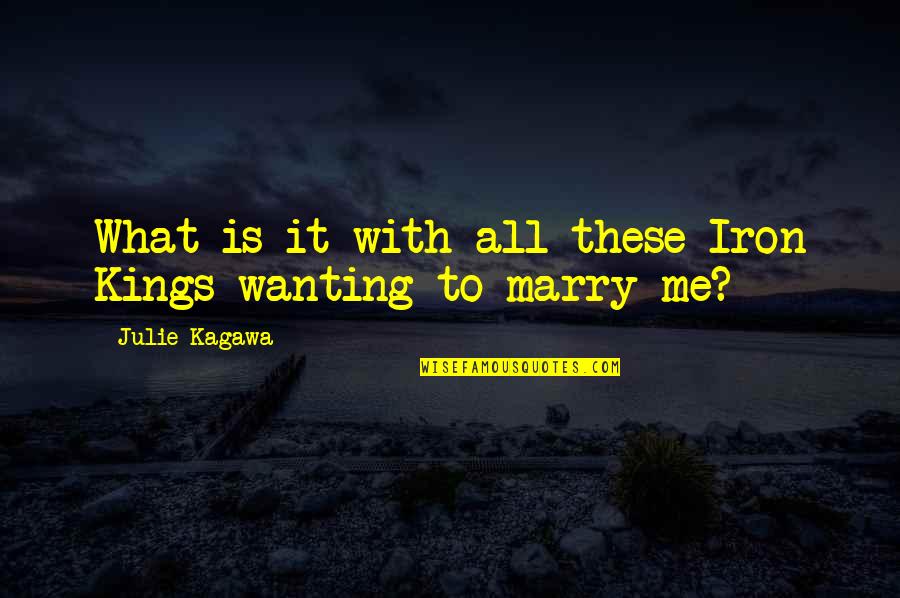 Rouven Forbes Quotes By Julie Kagawa: What is it with all these Iron Kings Rouven Forbes Quotes By Julie Kagawa: What is it with all these Iron Kings