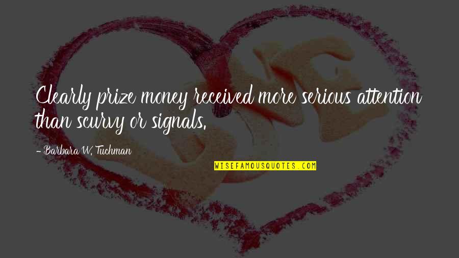 Rovazzi Morandi Quotes By Barbara W. Tuchman: Clearly prize money received more serious attention than Rovazzi Morandi Quotes By Barbara W. Tuchman: Clearly prize money received more serious attention than