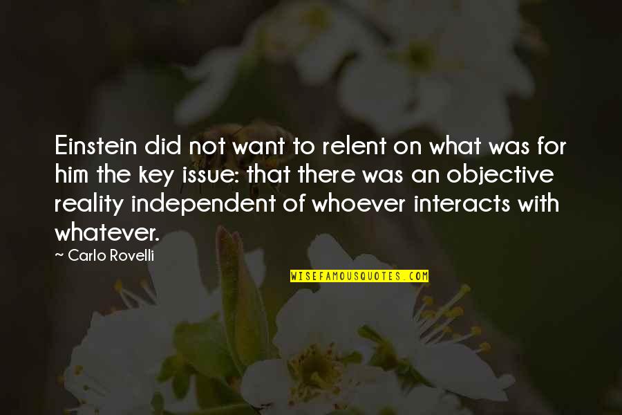 Rovelli Reality Quotes By Carlo Rovelli: Einstein did not want to relent on what