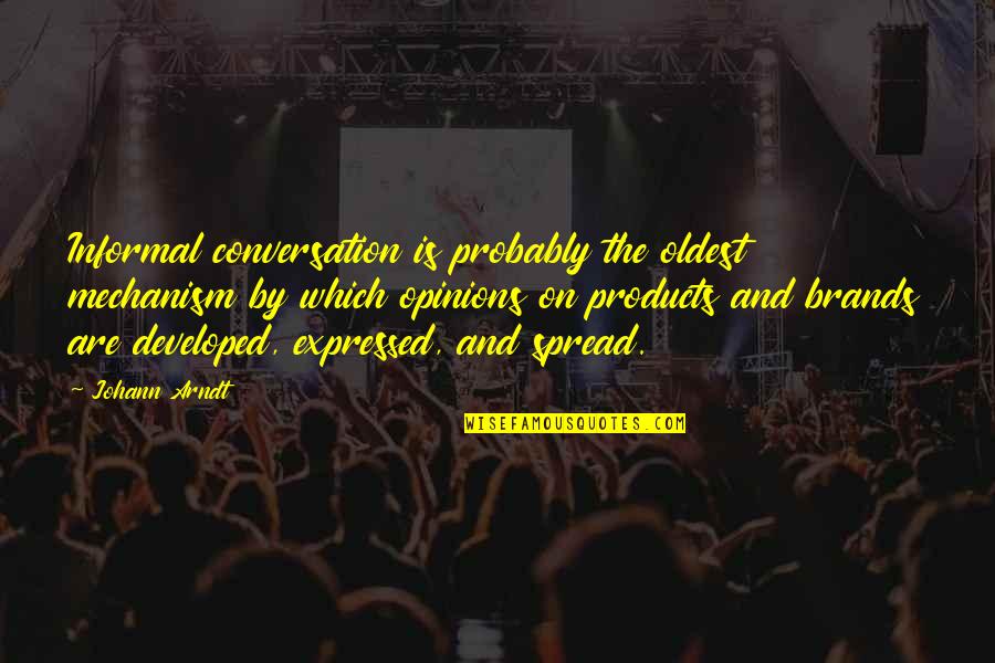 Rovelon Quotes By Johann Arndt: Informal conversation is probably the oldest mechanism by Rovelon Quotes By Johann Arndt: Informal conversation is probably the oldest mechanism by