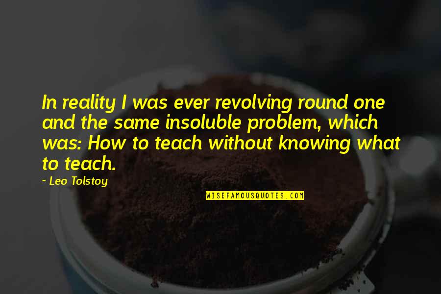 Rovik Auto Quotes By Leo Tolstoy: In reality I was ever revolving round one Rovik Auto Quotes By Leo Tolstoy: In reality I was ever revolving round one