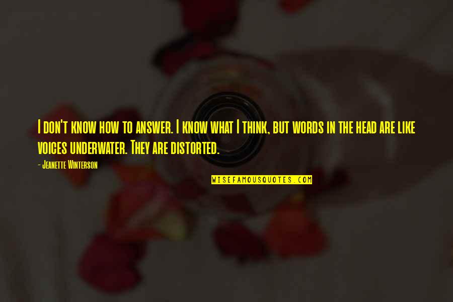 Rovinare In English Quotes By Jeanette Winterson: I don't know how to answer. I know Rovinare In English Quotes By Jeanette Winterson: I don't know how to answer. I know