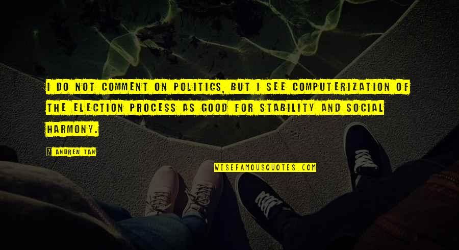 Rovshan Ekberov Quotes By Andrew Tan: I do not comment on politics, but I