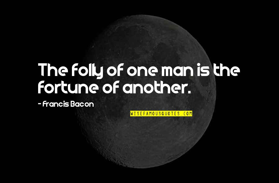 Rovsing And Psoas Quotes By Francis Bacon: The folly of one man is the fortune