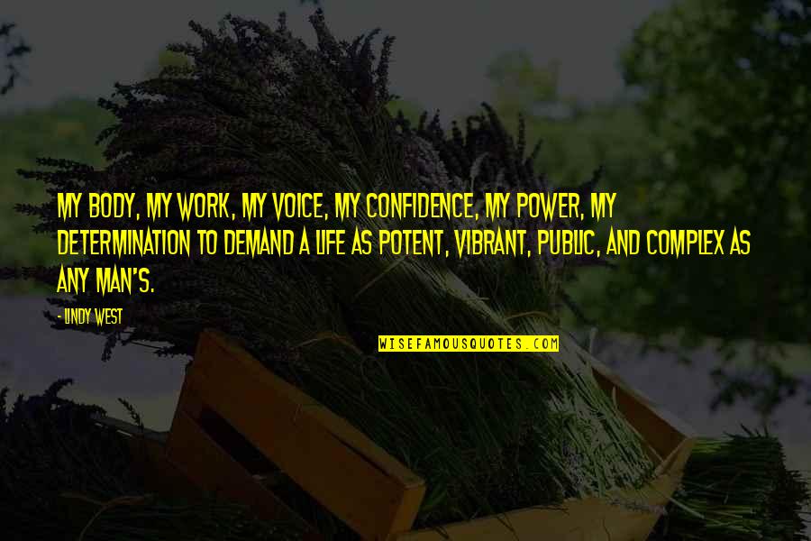 Rowaida Quotes By Lindy West: my body, my work, my voice, my confidence,