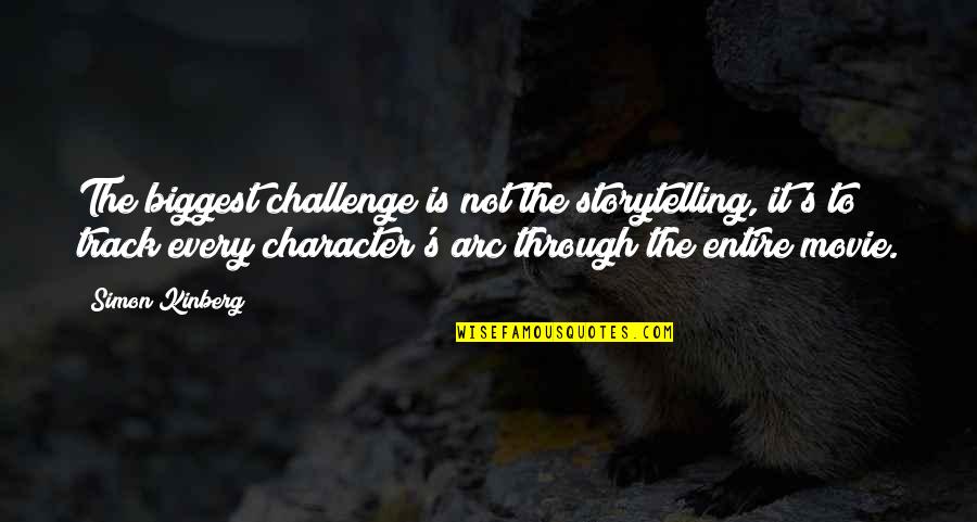 Rowaves Quotes By Simon Kinberg: The biggest challenge is not the storytelling, it's Rowaves Quotes By Simon Kinberg: The biggest challenge is not the storytelling, it's