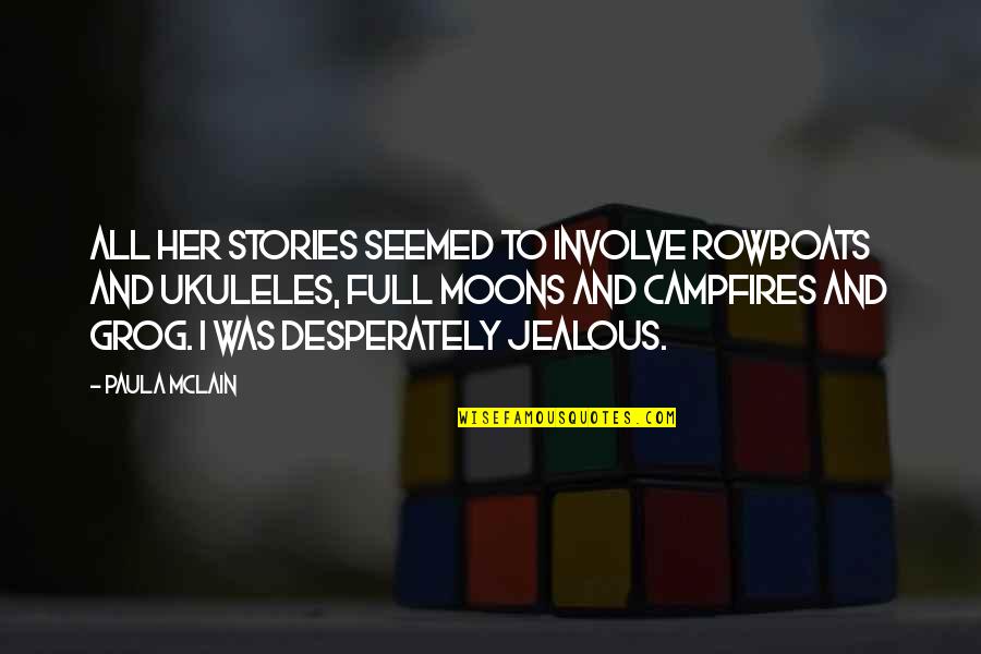 Rowboats Quotes By Paula McLain: All her stories seemed to involve rowboats and Rowboats Quotes By Paula McLain: All her stories seemed to involve rowboats and