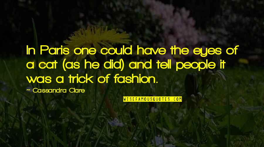 Rowdy Rathore Funny Quotes By Cassandra Clare: In Paris one could have the eyes of