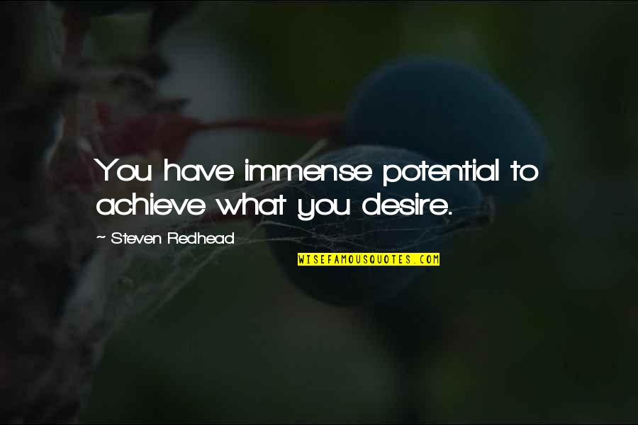 Rowdy Roddy Piper Movie Quotes By Steven Redhead: You have immense potential to achieve what you