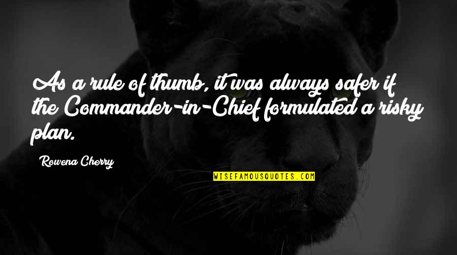 Rowena Quotes By Rowena Cherry: As a rule of thumb, it was always Rowena Quotes By Rowena Cherry: As a rule of thumb, it was always